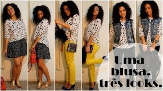 Uma blusa, três looks por Rayza Nicácio