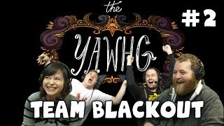 The Yawhg with Sips, Martyn, Tom & Kim! - Team Blackout (#2)