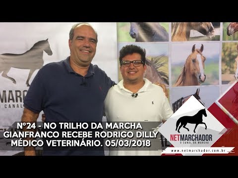 #24 - NO TRILHO DA MARCHA COM RODRIGO DILLY - MÉDICO VETERINÁRIO - 05/03/2018 - MANGALARGA MARCHADOR