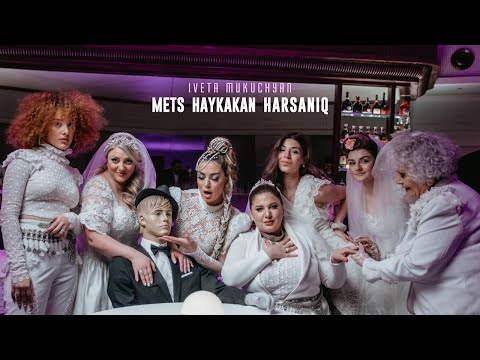 Iveta Mukuchyan - Mets Haykakan Harsaniq