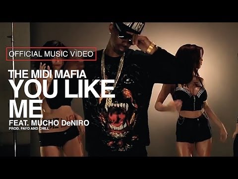 The MIDI Mafia - YOU LIKE ME FEAT MUCHO DeNIRO