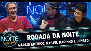 The Noite 17/07/14 (parte 2) - Rodada da Noite com Márcio Américo, Rafael Marinho e Renato Albani