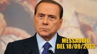 SILVIO BERLUSCONI - VIDEOMESSAGGIO DEL 18-09-2013 : PRIMA PARTE (SOLO AUDIO)