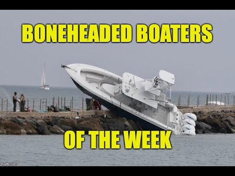 Boneheaded Boaters of the Week EP 26