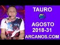 Video Horscopo Semanal TAURO  del 29 Julio al 4 Agosto 2018 (Semana 2018-31) (Lectura del Tarot)