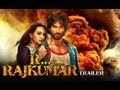 R...Rajkumar - Official Theatrical Trailer  Shahid Kapoor, Sonakshi Sinha, Sonu Sood