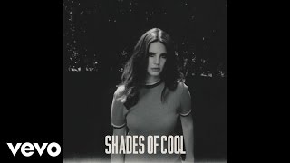 Lana Del Rey - Shades Of Cool (Audio