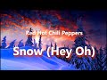 Red Hot Chili Peppers - Snow (hey Oh) (lyrics) - Youtube