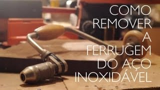 Como remover ferrugem do aço inoxidável
