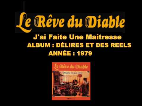LE RÊVE DU DIABLE - J'AI FAITE UNE MAÎTRESSE