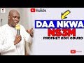 daa nkwa nsem with prophet kofi oduro