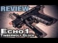 Echo1 Timberwolf Glock Review & Shooting Test - EpicAirsoftHD