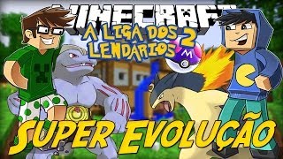 Minecraft: Liga dos Lendários 2 - Super Evolução! [3]