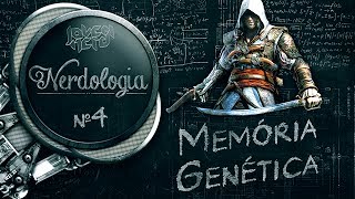 MEMÓRIA GENÉTICA - Nerdologia 4