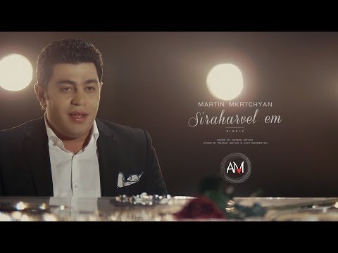 Martin Mkrtchyan - Siraharvel Em