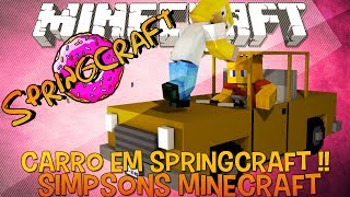 O Carro dos Simpsons  !! Springcraft #03 - Minecraft