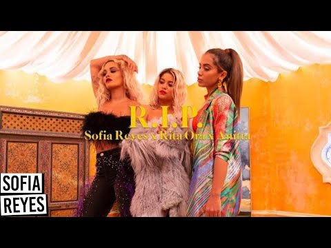 Sofia Reyes ft. Rita Ora & Anitta - R.I.P.