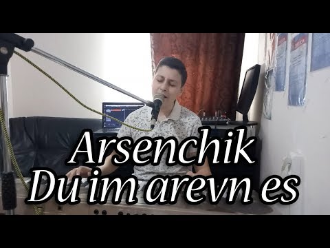 Arsenchik - Du Im Arevn Es