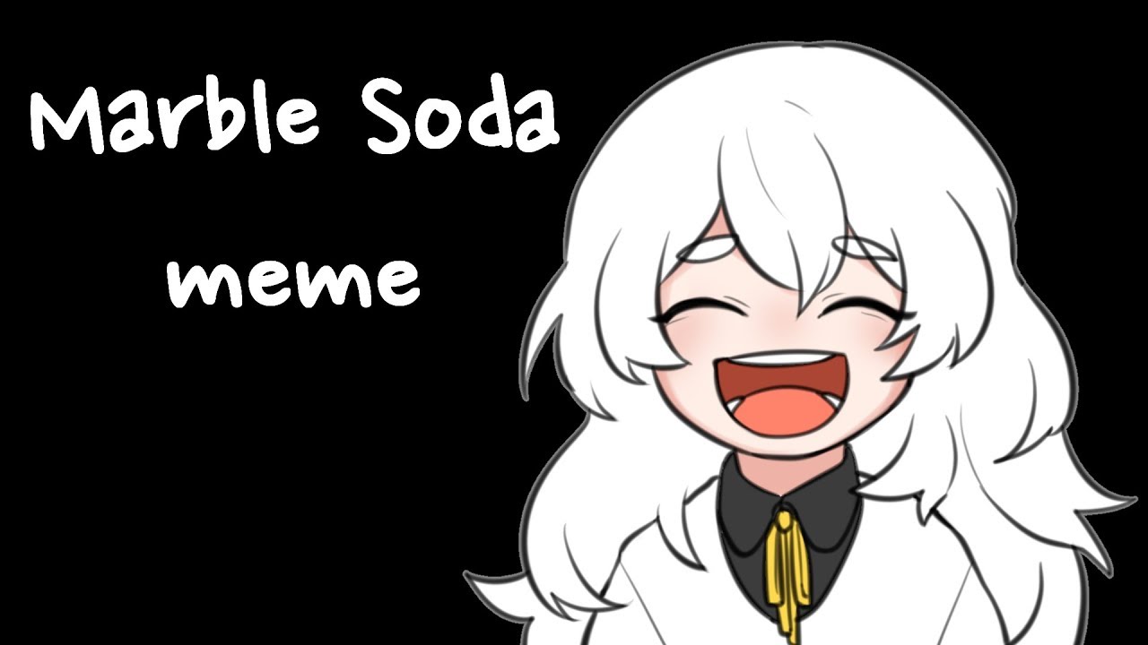 Marble Soda MEME.