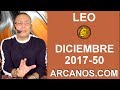 Video Horscopo Semanal LEO  del 10 al 16 Diciembre 2017 (Semana 2017-50) (Lectura del Tarot)