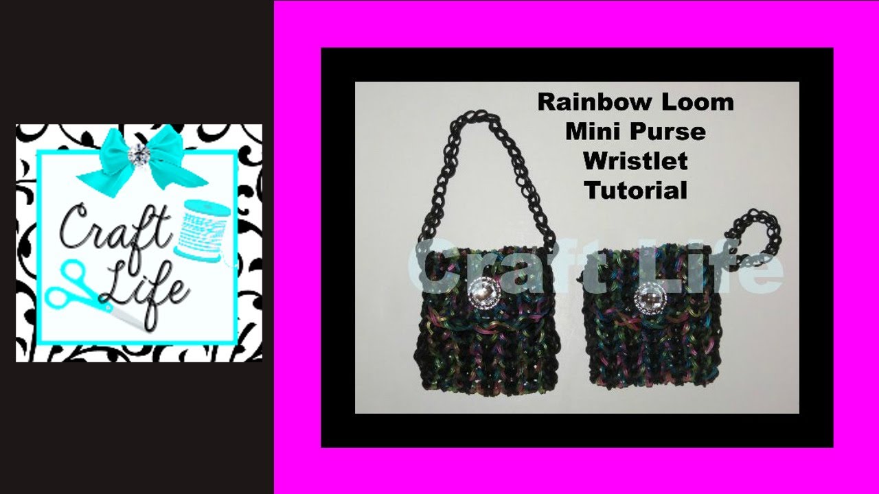 Craft Life Rainbow Loom Mini Purse Wristlet Tutorial One Loom YouTube