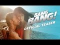 BANG BANG! Official Teaser  Hrithik Roshan, Katrina Kaif