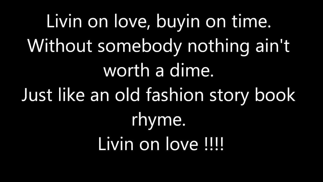 Alan Jackson Livin'On Love Letra Da Musica 1080p Lyrics - YouTube