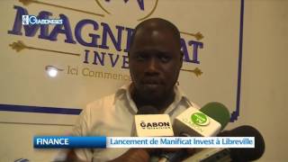 FINANCE : Lancement de Manificat Invest à Libreville