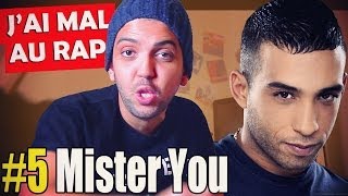 J'ai mal Au Rap #5 - Mister You