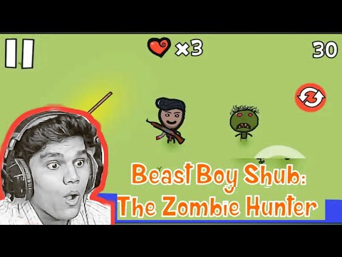 BeastBoyShub: The Zombie Hunter | BeastBoy Shub | Android funny Game