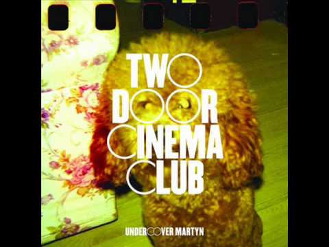 TWO DOOR CINEMA CLUB UNDERCOVER MARTYN MP3 DOWNLOAD — Totally Free ...