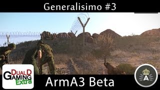 DualDGaming Extra - Arma3 Beta: Generalisimo! #3