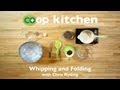 Whipping and Folding: Co+op Kitchen Whipping and Folding: Co+op Kitchen