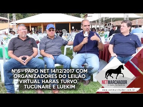 #6 Parte 1 - PAPO NET 14/12/2017 COM ORGANIZADORES DO LEILÃO VIRTUAL HARAS TURVO, TUCUNARÉ E LUEKIM