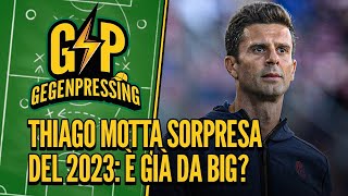 Gegenpressing: Thiago Motta sorpresa del 2023, è già da big?