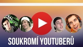 SOUKROMÍ YOUTUBERŮ !