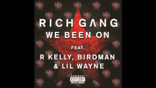 Rich Gang - We Been On ft. R Kelly, Birdman & Lil Wayne