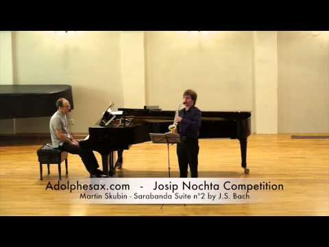 JOSIP NOCHTA COMPETITION Martin Skubin Sarabanda Suite nº2 by J S Bach
