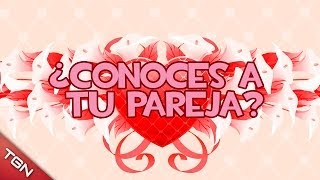 ¿CONOCES A TU PAREJA?