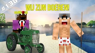 Minecraft Survival #138 - WIJ ZIJN BOEREN!