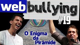 Facebullying #19   O Enigma da Pirâmide