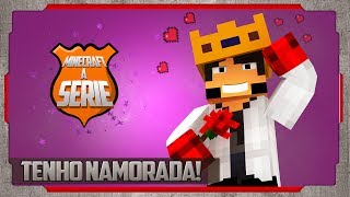 Minecraft: a Série (2) - Tenho Namorada?!