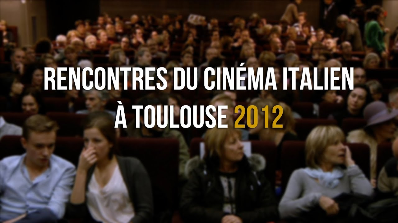 Rencontres cinema italien toulouse 2016