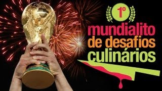 1º Mundialito de Desafios Culinários!