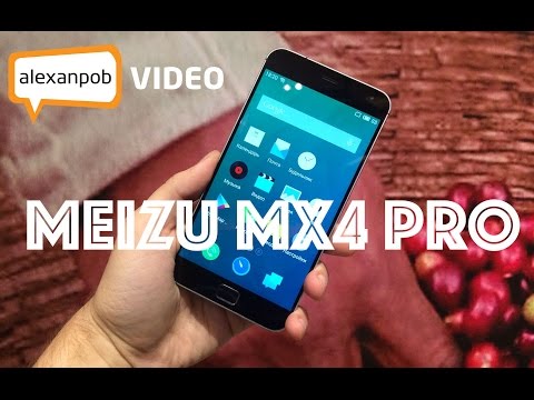 Видео обзор и распаковка Meizu MX4 Pro