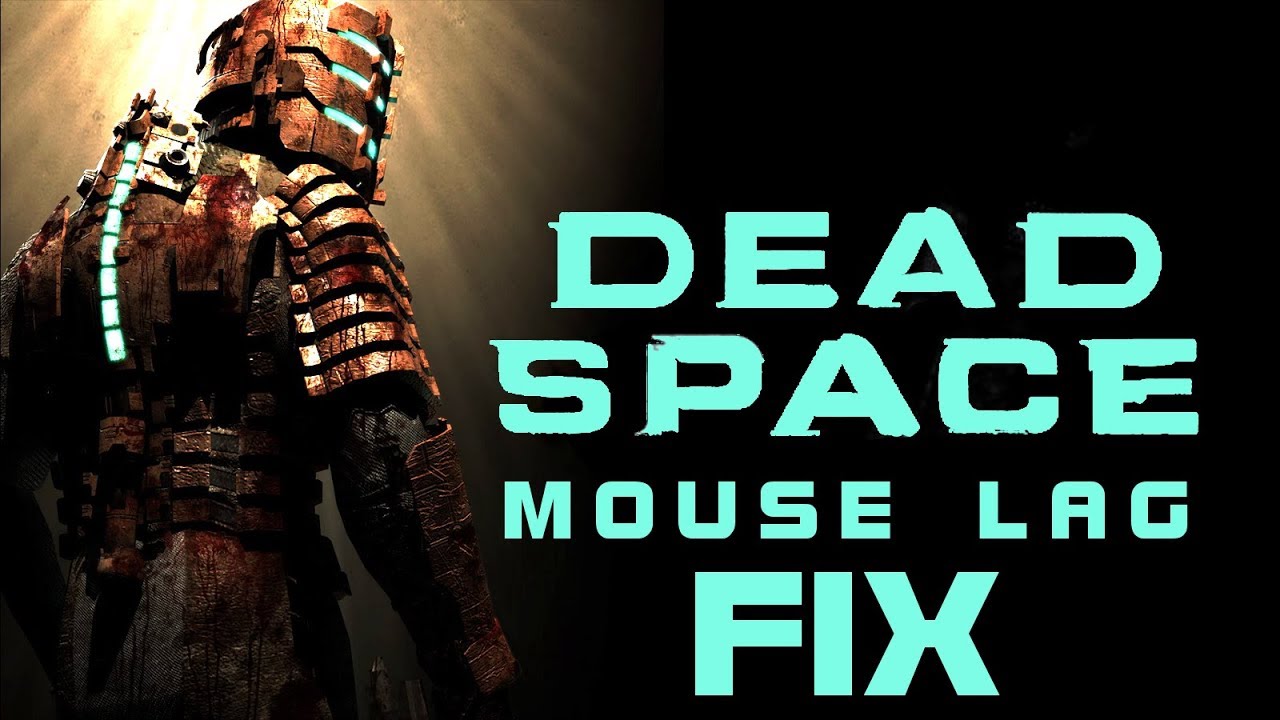 dead space 1 mouse lag