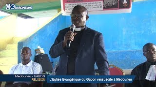 GABON / RELIGION : L’Église Evangélique du Gabon ressuscite à Médouneu