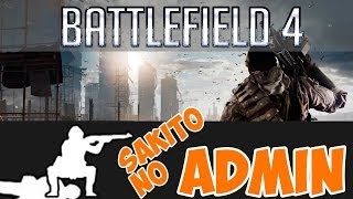 Battlefield 4 - Passando o saco no Admin