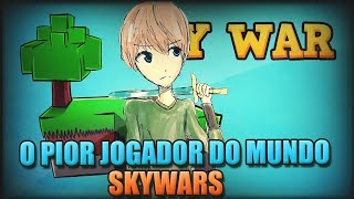 Minecraft: O PIOR JOGADOR DO MUNDO (SKYWARS)