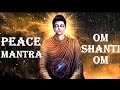 PEACE MANTRA : OM SHANTI OM